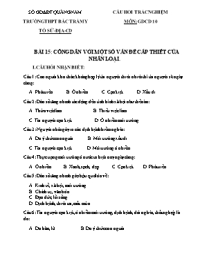 Câu hỏi trắc nghiệm bài 15 môn Giáo dục công dân lớp 10 - Trường THPT Bắc Trà My